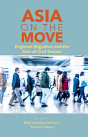 Asia on the move : regional migration and the role of civil society /