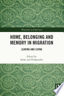 Home, belonging and memory in migration : leaving and living /