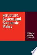 Structure, system, and economic policy : proceedings of Section F of the British Association for the Advancement of Science, held at the University of Lancaster 1-8 September 1976 /