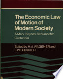 The Economic law of motion of modern society : a Marx-Keynes-Schumpeter centennial /