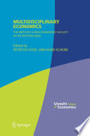 Multidisciplinary economics : the birth of a new economics faculty in the Netherlands /