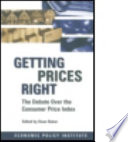 Getting prices right : the debate over the consumer price index /