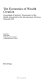 The economics of wealth creation : proceedings of Section F (Economics) of the British Association for the Advancement of Science, Plymouth, 1991 /