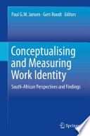 Conceptualising and measuring work identity : South African perspectives and findings /