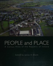 People and place : a census atlas of the Republic of Ireland /