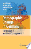 Demographic change in Germany : the economic and fiscal consequences /