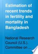 Estimation of recent trends in fertility and mortality in Bangladesh /