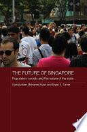 The future of Singapore : population, society and the nature of the state /