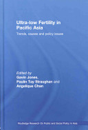 Ultra-low fertility in Pacific Asia : trends, causes and policy issues /