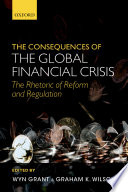 The consequences of the global financial crisis : the rhetoric of reform and regulation /