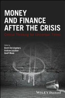 Money and finance after the crisis : critical thinking for uncertain times /