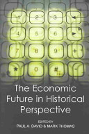 The economic future in historical perspective /
