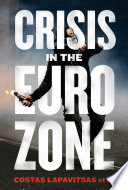 Crisis in the Eurozone /