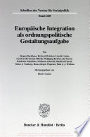 Europäische Integration als ordnungspolitische Gestaltungsaufgabe : Probleme der Vertiefung und Erweiterung der Europäischen Union /