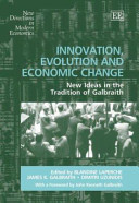 Innovation, evolution and economic change : new ideas in the tradition of Galbraith /