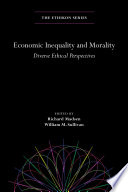 Economic inequality and morality : diverse ethical perspectives /