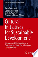 Cultural Initiatives for Sustainable Development : Management, Participation and Entrepreneurship in the Cultural and Creative Sector /