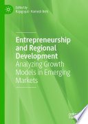 Entrepreneurship and Regional Development : Analyzing Growth Models in Emerging Markets /