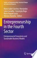 Entrepreneurship in the Fourth Sector : Entrepreneurial Ecosystems and Sustainable Business Models  /