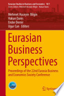 Eurasian Business Perspectives : Proceedings of the 22nd Eurasia Business and Economics Society Conference /