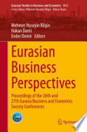 Eurasian Business Perspectives : Proceedings of the 26th and 27th Eurasia Business and Economics Society Conferences /