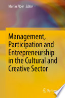 Management, Participation and Entrepreneurship in the Cultural and Creative Sector /