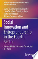 Social Innovation and Entrepreneurship in the Fourth Sector : Sustainable Best-Practices from Across the World /