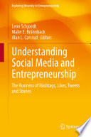Understanding Social Media and Entrepreneurship : The Business of Hashtags, Likes, Tweets and Stories /