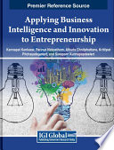 Applying business intelligence and innovation to entrepreneurship /