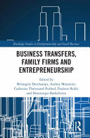 Business transfers, family firms and entrepreneurship /