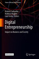 Digital entrepreneurship : impact on business and society /