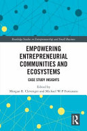 Empowering entrepreneurial communities and ecosystems : case study insights /