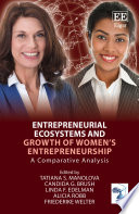 Entrepreneurial ecosystems and growth of women's entrepreneurship : a comparative analysis /