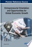 Entrepreneurial orientation and opportunities for global economic growth /