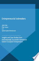 Entrepreneurial icebreakers : insights and case studies from internationally successful central and Eastern European entrepreneurs /