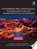 Entrepreneurial knowledge, technology and the transformation of regions /