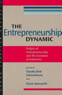 The entrepreneurship dynamic : origins of entrepreneurship and the evolution of industries /