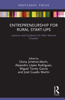 Entrepreneurship for rural start-ups : lessons and guidance for new venture creation /