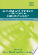 Narrative and discursive approaches in entrepreneurship : a second movements in entrepreneurship book /