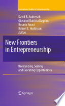 New frontiers in entrepreneurship : recognizing, seizing, and executing opportunities /