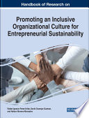 Handbook of research on promoting an inclusive organizational culture for entrepreneurial sustainability /