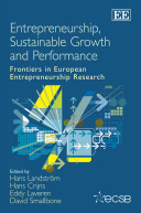 Entrepreneurship, sustainable growth and performance : frontiers in European entrepreneurship research /