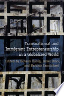 Transnational and immigrant entrepreneurship in a globalized world /