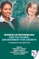 Women entrepreneurs and the global environment for growth : a research perspective /