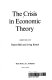 The Crisis in economic theory /