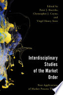 Interdisciplinary studies of the market order : new applications of market process theory /