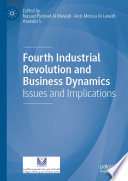 Fourth Industrial Revolution and Business Dynamics : Issues and Implications /