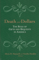 Death and dollars : the role of gifts and bequests in America /