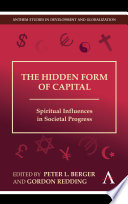 The hidden form of capital : spiritual influences in societal progress /