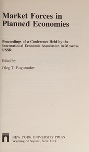 Market forces in planned economies : proceedings of a conference held by the International Economic Association in Moscow, USSR /